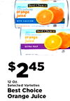 - - - - Best Choice CONCENTRATED orange juice WITH CALCIUM PASSPORT - - - Hest Choice CONCENTRATED orange juice EXTRA FULF $ 245 12 Oz. Selected Varieties Best Choice Orange Juice