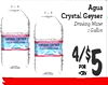 Agua Crystal Geyser Drinking Water 4/$ FOR 5