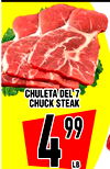 CHULETA DEL 7 CHUCK STEAK 4 99 LB