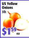 USYellow
USYellow
Onions
Onions
3lb3lb
$1$15959
eaea
FreshExpress
FreshExpress