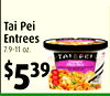 7
Tai Pei
Entrees
7.9-11 oz.
$5399