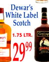 51
Dewar's
White Label
Scotch
1.75 LTR.
2999