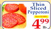 3
Thin
Sliced
Pepperoni
EAFOO
Save $1.00lb.499
lb.