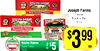 JOSEPH FARMS CALIFORNIA NATURAL Joseph Farms Mild Cheddar Cheese Cheese Block or Ball JOSEPH FARMS JOSEPH FARMS 16 Oz. CALIFORNIA NATURAL MOZZARELLA Mozzarella Cheese CHEESE $ ea. NET WT. 16OZ (1LB) 454g gueso FRESCO Noche Buena Queso Fresco for $399 2 $5