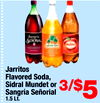 14
Jarritos
Flavored Soda,
Sidral Mundet or
Sangría Señorial
1.5 Lt.
3/$5
