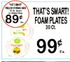 THAT S SMART! FREEZER STORAGE BAGS 12 a Quart or Calon Size THAT'S SMART! Ea FOAM PLATES 30 Ct. Ea.