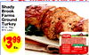 Shady Brook Farms Ground Turkey 16 oz. Pkg., 93% Lean SHADY BROOK $399 Ea. NO de - ground turkey