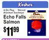 11$99
4 Oz Pkg ... SliceAlaskand Sockeye
Echo FallSalmons
KoshKeosherr
Bakery
9