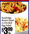 ~6
Sandridge
Rotini Salad
or Deviled
Egg Salad
$399
lb.