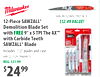 #48-00-5226FG (192724-3)
$12.49 VALUE!
12-Piece SAWZALL®
Demolition Blade Set
with FREE 9" x 5 TPI The AX™
with Carbide Teeth
SAWZALL® Blade
Includes: (12) blades and case.
#49-22-1129 (196049-1)
REG. $31.99
$2499