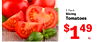 3 Pack Slicing Tomatoes $149 lb.