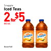 Snapple Iced Teas 2 $6 for 64 oz. Snapple Snapple Assorted