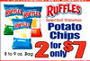 E RUFFLES RUFFLES RUFFLES Selected Varieties RUFFLES Potato Chips 8 to 9 oz. Bag 2 only for Ls