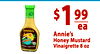 $ 1 99 ea Annie's Annie's Honey Mustard HONEY MUSTARD Vinaigrette 8 oz