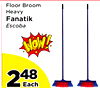 11
Floor Broom
Floor Broom
Heavy
Heavy
Fanatik
Fanatik
Escoba
Escoba
PRESIDENT
0
224848
EachEach