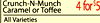 Crunch-N-Munch 4 for$5 Caramel or Toffee All Varieties