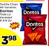 33
Tortilla Chips
Tortilla Chips
All Varieties
All Varieties
Doritos
Doritos
Toda La
Toda La
Variedad
Variedad
9 3/4 Oz
9 3/4 Oz
339898