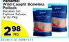 Panamei
Panamei
Wild Caught Boneless
Wild Caught Boneless
Pollock
Pollock
Bacalao
Bacalao SinSin
Espinas Salvaje
Espinas Salvaje
12 Oz Pkg
12 Oz Pkg
229898
PKG
0
3
5
0
2
L
R
O
S
E
R
P