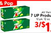 & Pop 12 All Vari 7UP 7 UP Produ 12 pk. 12 oz. ! 12 7CUP - 3/$1