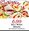 Bakery 6.99 DELI MADE WRAPS MATHERNE'S ASSORTED