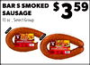 BAR S SMOKED SAUSAGE 13 oz., Select Group $359 TEJANO $419