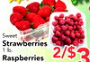 Sweet Strawberries 1 lb. 2/$3 Raspberries