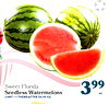 Sweet Florida Seedless Watermelons 399 LIMIT I THEREAFTER $4.99 EA.