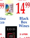 750 ml.
1499
Black
Box
Wines
ml.
99
tina
cco
ml.
199
3 LITER
1699