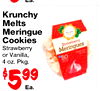 Ca. Krunchy Melts Meringue Cookies Strawberry Strawberry Meringues or Vanilla, "80 4 oz. Pkg. $599 Ea.