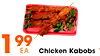 1 99 ??. Chicken Kabobs