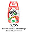 2/$5
Sweetleaf Stevia Water Drops
Select 1.62oz Varieties