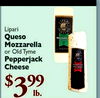 Lipari Queso Mozzarella or Old Tyme - - Pepperjack Cheese
