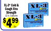 4
XL-3* Cold &
Cough Xtra
Strength
12 ct. Capsules
$499
Ea.