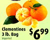 Clementines
3 lb. Bag
Imported
$699