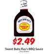 $2.49
Sweet Baby Ray's BBQ Sauce
28oz Bottles