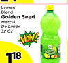 2424
Lemon
Lemon
Blend
Blend
Golden Seed
Golden Seed
Mezcla
Mezcla
De Limón
De Limón
32 Oz
32 Oz
TE ORLANDO
111818
314
