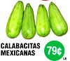 CALABACITAS
MEXICANAS
79¢
LB.