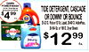 DAWN POWERWASH 16 Oz. Dish Spray Selected Varieti - TIDE DETERGENT, CASCADE $ 4 99 Ea OR DOWNY OR BOUNCE Tide 25-32 CL Podsor 92 Oz Liquid, 28-60 CL ActionPacs, 20-164 a gr180 Ct. Dryer Sheets Cascade Downy $ 12 99 Ea.