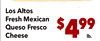 Los Altos Fresh Mexican Queso Fresco Cheese