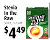 11
Stevia
In the
Raw
50 ct., 1.75 oz.
$449