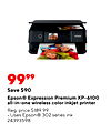 EPSON 9999 Save $90 Epson® Expression Premium ??-6100 all-in-one wireless color inkjet printer Reg. price $189.99 Uses Epson® 302 series ink 24393598