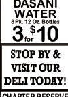 DASANI WATER 8Pk. 12 Oz. Bottles 10 STOP BY & VISIT OUR DELI TODAY!