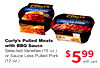 Curly's Pulled Meats with BBQ Sauce Selected Varieties (16 oz.) or Sauce Less Pulled Pork (12 oz.)