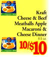 /~10/~10
Kraft
Cheese & Beef
Meatballs Apple
Macaroni &
Cheese Dinner
8.5 oz.
1010/~10/~10