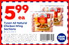 599 ea Tyson - = Tyson - CHICKEN WIND SECTIONS - Tyson All Natural Chicken Wing Sections 40 OZ (Limit 2) Limit one redemption per customer. Valid only at participating Save A Lot locations while supplies last save No substitutions No cash value. No rainch