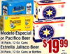 Modele Modelo ESTRELLA 18 JALISCO CLARA ESTRELLA - Modelo Especial or Pacifico Beer 18 Pack, 12 Oz. Cans Estrella Jalisco Beer 24 Pack, 12 Oz. Cans or Bottles 245° +CRV ea.