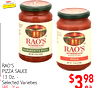 ADVANTAGE - - - - - - - - - RAO'S HOMEMADE RAO'S MARGHERITA PIZZA HOMEMADE NET WT 13 oz (3700) PIZZA NET WT 13 OZ (3706) RAO'S PIZZA SAUCE 13 Oz. - Selected Varieties $3 98 SAVE 1 00 A2 ea
