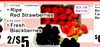 52 FAssol
BoFarBevl
6$
MIX OMATCH!R
1 Lb Cont ... California
• Ripe Red Strawberrie•s
6 Oz Cont Fresh Blackberries
2/5$
wn
