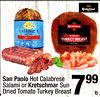 San Paolo Hot Calabrese Salami or Kretschmar Sun Dried Tomato Turkey Breast