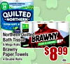 MIGA PREMIUM COMFORT 24 QUILTED NORTHERN ULTRA SOFT & 4 8 3 TREES Northern - - Quilted - - - - - Bath Tissue BRAWNY 6 Mega Rolls TEAR-A-SQUARE Brawny Paper Towels 4 Double Rolls ea. 668s